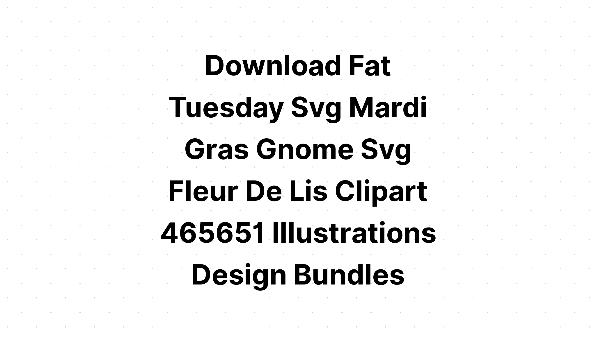 Download Mardi Gras Svg Bundle Shrove Tuesday SVG File